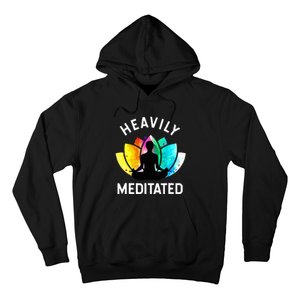 Heavily Meditated  Funny Meditation & Yoga Gift Hoodie