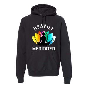 Heavily Meditated  Funny Meditation & Yoga Gift Premium Hoodie