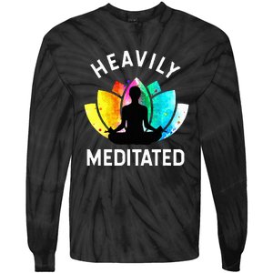 Heavily Meditated  Funny Meditation & Yoga Gift Tie-Dye Long Sleeve Shirt