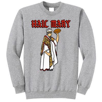 Hail Mary Football Tall Sweatshirt