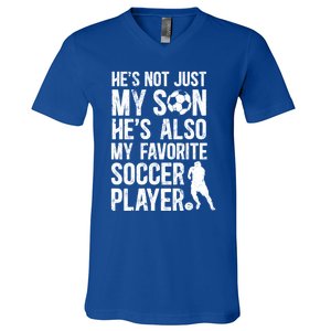 HeS My Favorite Soccer Player Dad Soccer Dad Soccer Father Great Gift V-Neck T-Shirt