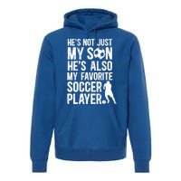 HeS My Favorite Soccer Player Dad Soccer Dad Soccer Father Great Gift Premium Hoodie