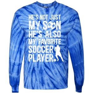 HeS My Favorite Soccer Player Dad Soccer Dad Soccer Father Great Gift Tie-Dye Long Sleeve Shirt