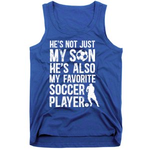 HeS My Favorite Soccer Player Dad Soccer Dad Soccer Father Great Gift Tank Top