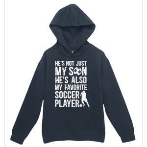 HeS My Favorite Soccer Player Dad Soccer Dad Soccer Father Great Gift Urban Pullover Hoodie