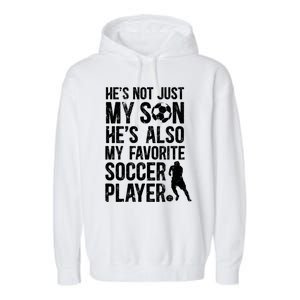 HeS My Favorite Soccer Player Dad Soccer Dad Soccer Father Great Gift Garment-Dyed Fleece Hoodie