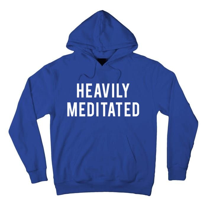 Heavily Meditated Great Gift Tall Hoodie