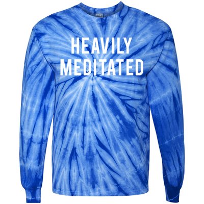 Heavily Meditated Gift Tie-Dye Long Sleeve Shirt