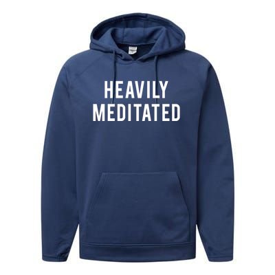 Heavily Meditated Gift Performance Fleece Hoodie