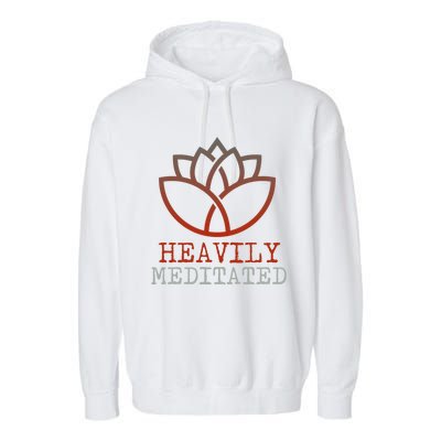 Heavily Meditated Gift Garment-Dyed Fleece Hoodie