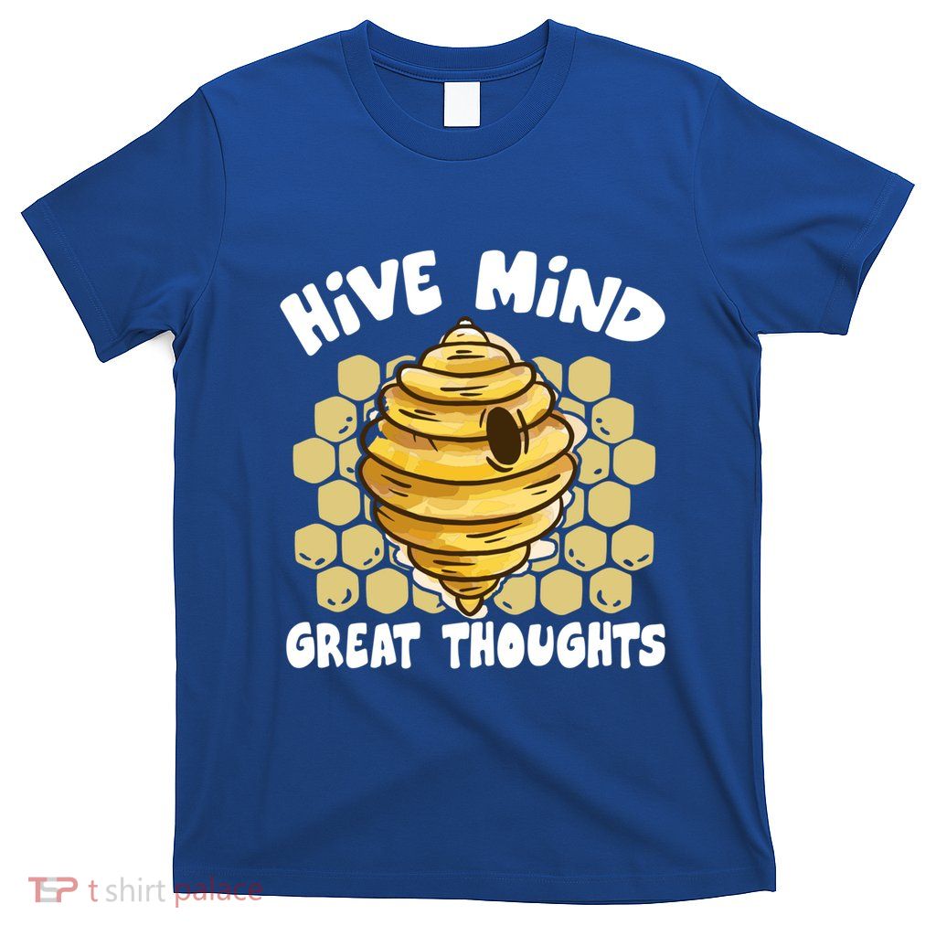 Hive Mind Great Thoughts Bee Hive Beekeeper Beekeeping Funny Funny Gift T-Shirt