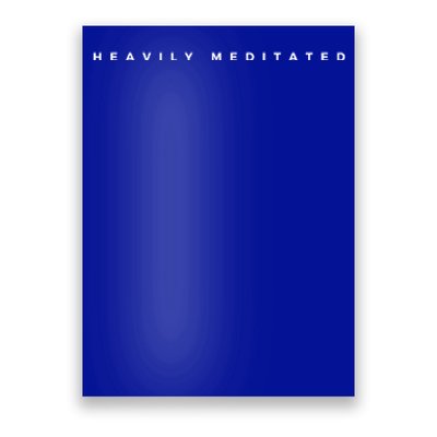 Heavily Meditated Gift Poster