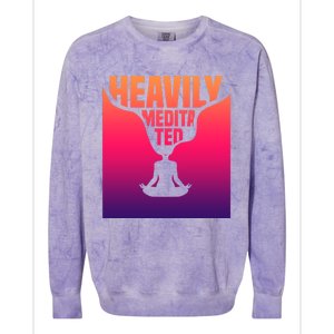 Heavily Meditated Great Gift Yoga Spiritual Meditation Great Gift Colorblast Crewneck Sweatshirt