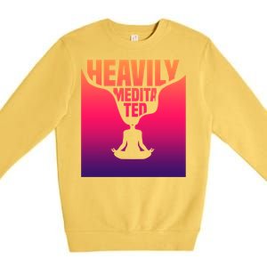 Heavily Meditated Great Gift Yoga Spiritual Meditation Great Gift Premium Crewneck Sweatshirt