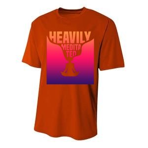 Heavily Meditated Great Gift Yoga Spiritual Meditation Great Gift Performance Sprint T-Shirt