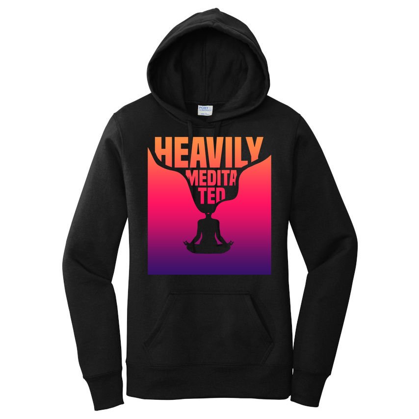 Heavily Meditated Great Gift Yoga Spiritual Meditation Great Gift Women's Pullover Hoodie