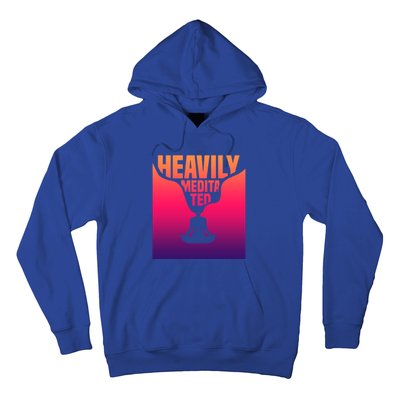 Heavily Meditated Great Gift Yoga Spiritual Meditation Great Gift Hoodie