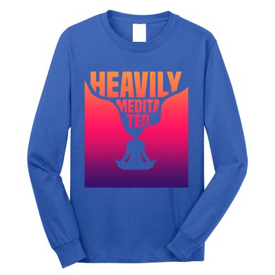 Heavily Meditated Great Gift Yoga Spiritual Meditation Great Gift Long Sleeve Shirt