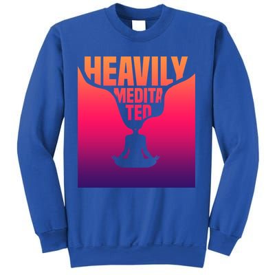 Heavily Meditated Great Gift Yoga Spiritual Meditation Great Gift Sweatshirt