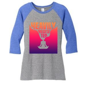 Heavily Meditated Great Gift Yoga Spiritual Meditation Great Gift Women's Tri-Blend 3/4-Sleeve Raglan Shirt