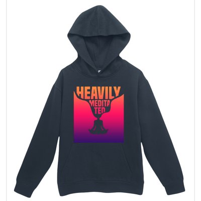 Heavily Meditated Great Gift Yoga Spiritual Meditation Great Gift Urban Pullover Hoodie