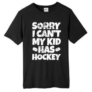 Hockey Mom Hockey Dad Sorry I Can't My Has Hockey Grunge Tall Fusion ChromaSoft Performance T-Shirt