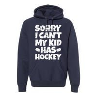 Hockey Mom Hockey Dad Sorry I Can't My Has Hockey Grunge Premium Hoodie