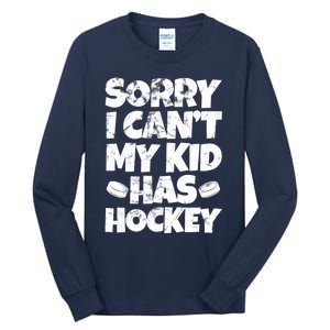 Hockey Mom Hockey Dad Sorry I Can't My Has Hockey Grunge Tall Long Sleeve T-Shirt