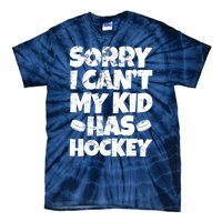 Hockey Mom Hockey Dad Sorry I Can't My Has Hockey Grunge Tie-Dye T-Shirt