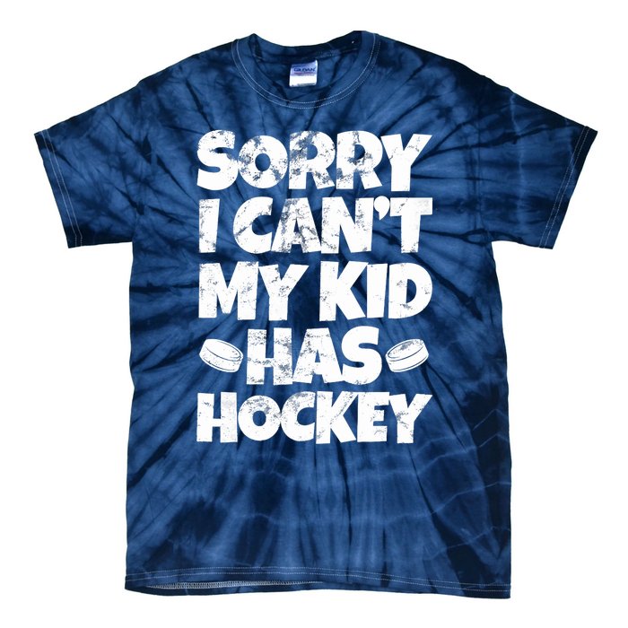 Hockey Mom Hockey Dad Sorry I Can't My Has Hockey Grunge Tie-Dye T-Shirt