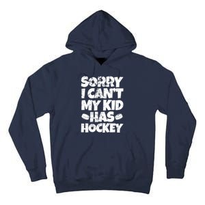 Hockey Mom Hockey Dad Sorry I Can't My Has Hockey Grunge Tall Hoodie