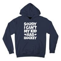 Hockey Mom Hockey Dad Sorry I Can't My Has Hockey Grunge Tall Hoodie