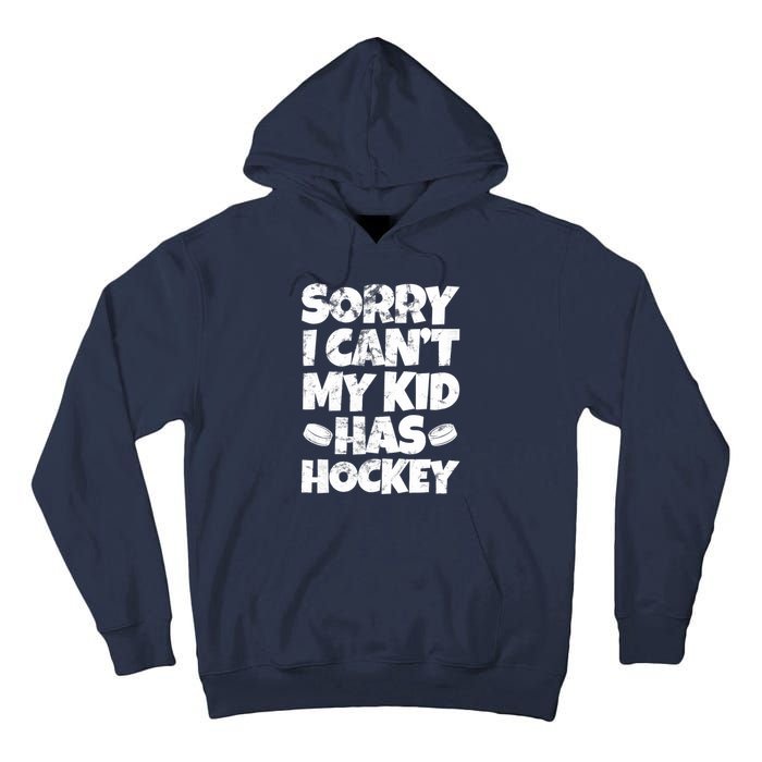 Hockey Mom Hockey Dad Sorry I Can't My Has Hockey Grunge Tall Hoodie