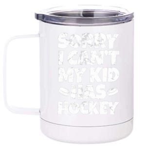 Hockey Mom Hockey Dad Sorry I Can't My Has Hockey Grunge 12 oz Stainless Steel Tumbler Cup