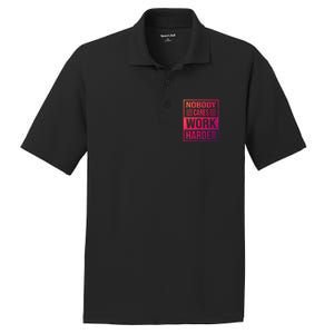 Hustler Motivation Hard Worker Nobody Cares Work Harder Cute Gift PosiCharge RacerMesh Polo