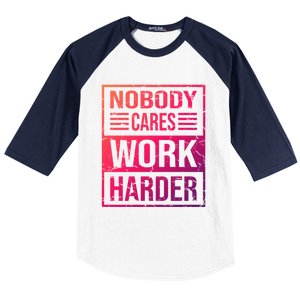 Hustler Motivation Hard Worker Nobody Cares Work Harder Cute Gift Baseball Sleeve Shirt