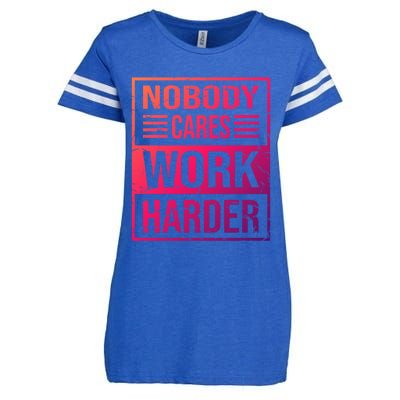 Hustler Motivation Hard Worker Nobody Cares Work Harder Cute Gift Enza Ladies Jersey Football T-Shirt