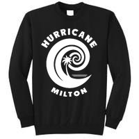 Hurricane Milton Hurricane Season 2024 Tall Sweatshirt