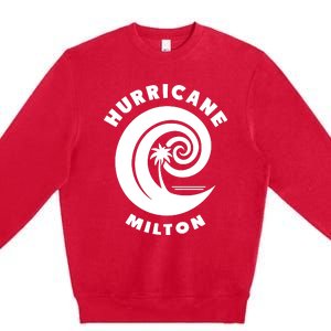 Hurricane Milton Hurricane Season 2024 Premium Crewneck Sweatshirt