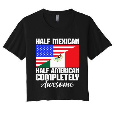 Half Mexican Half American Completely Awesome USA Mexico Women's Crop Top Tee