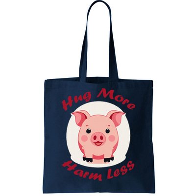 Hug More Harm Less Cute Pig Tote Bag