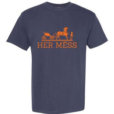 Her Mess Horse Carriage Funny Garment-Dyed Heavyweight T-Shirt