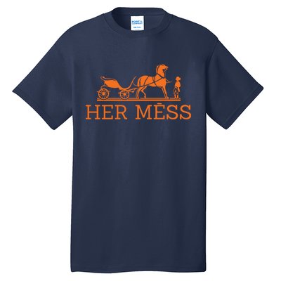 Her Mess Horse Carriage Funny Tall T-Shirt