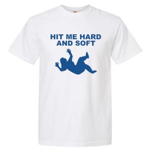 Hit Me Hard And Soft Music Lover Garment-Dyed Heavyweight T-Shirt