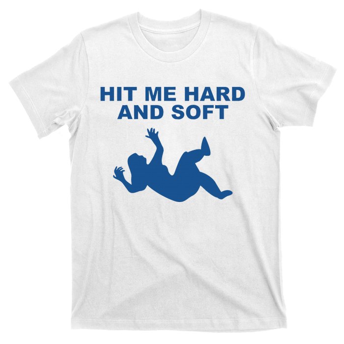 Hit Me Hard And Soft Music Lover T-Shirt