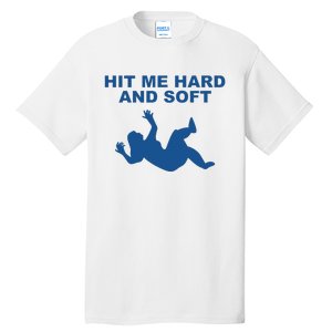 Hit Me Hard And Soft Music Lover Tall T-Shirt