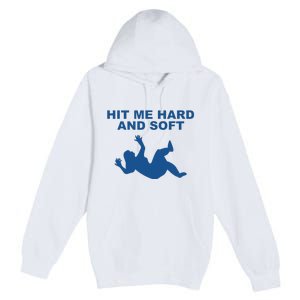 Hit Me Hard And Soft Music Lover Premium Pullover Hoodie