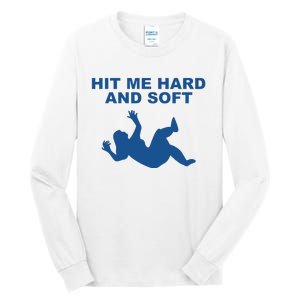 Hit Me Hard And Soft Music Lover Tall Long Sleeve T-Shirt