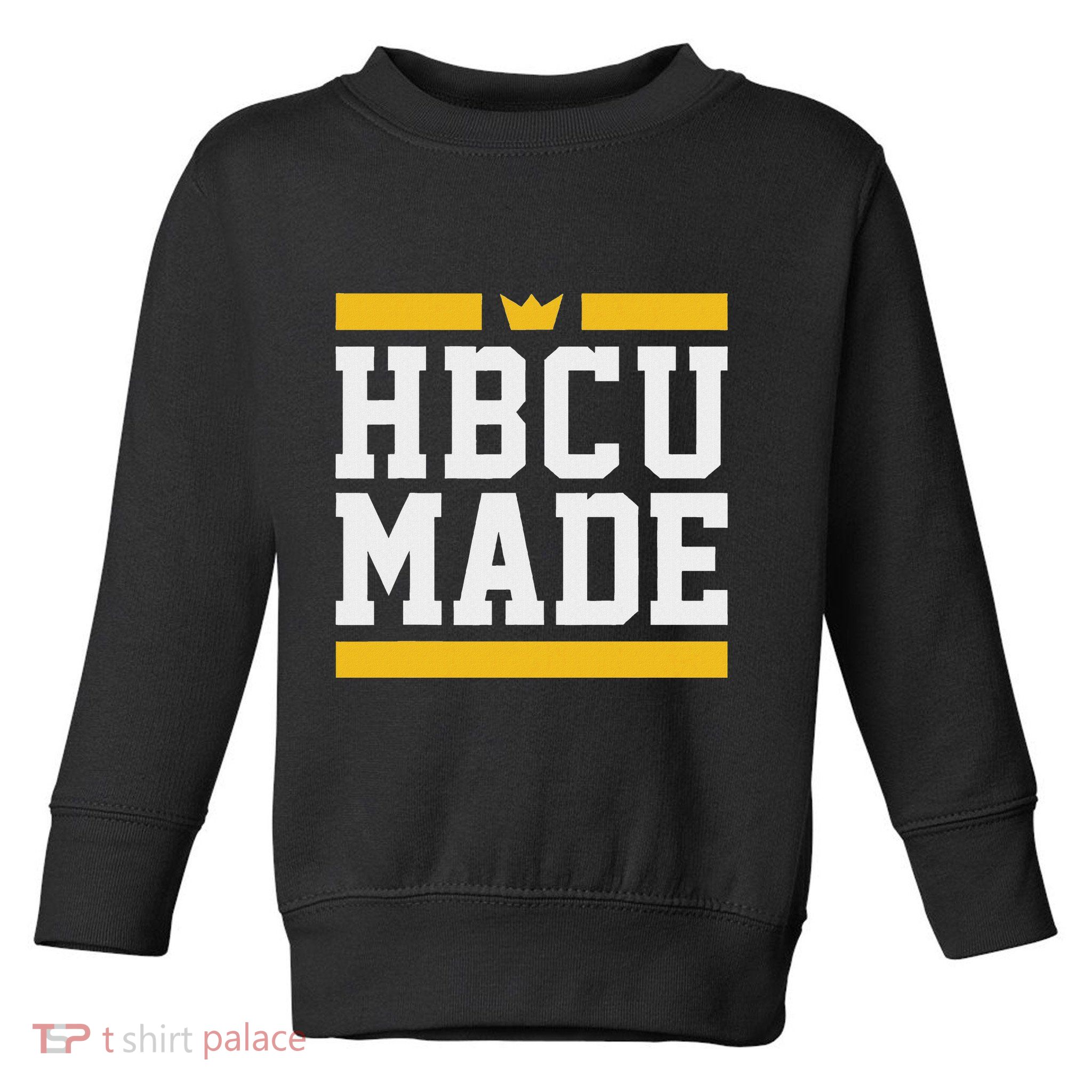 Hbcu Made Historically Black College And Toddler Sweatshirt