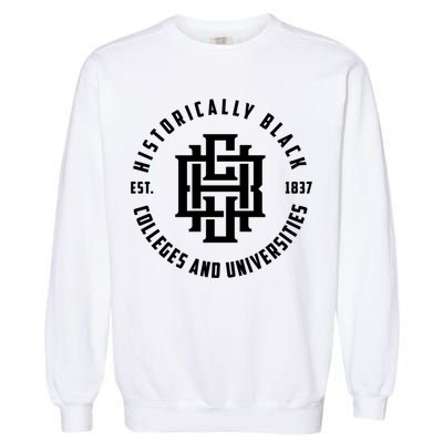 Hbcu Monogram Historically Black Colleges And Universities Great Gift Garment-Dyed Sweatshirt
